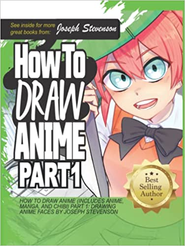 How to Draw Anime (Includes Anime, Manga and Chibi) Part 1 